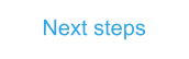 Next steps